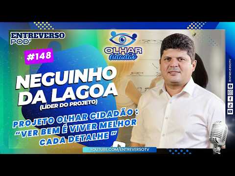 Projeto olhar cidadão: Ver bem é viver melhor cada Detalhe - Neguinho da Lagoa