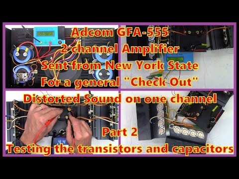Adcom GFA-555 from New York for a "Check Out" Testing the Transistors and Capacitors. Part 2 of 2