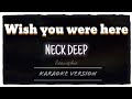 Neck Deep - Wish you were here (Karaoke Version)