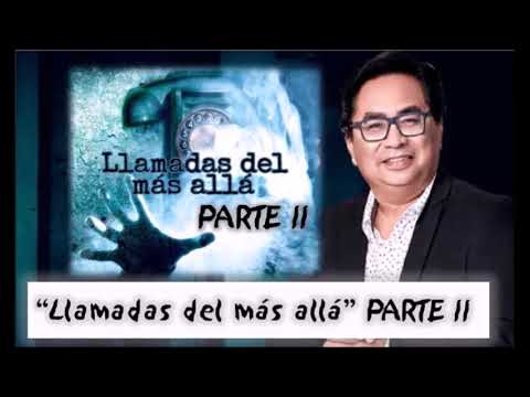 "Llamadas del Mas Alla Parte II"  No Estamos Solos-con-Anthony-Choy  04/07/21