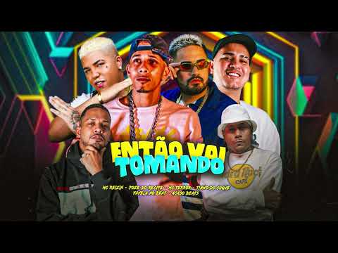 VAI TOMANDO - POZE DO RECIFE, MC REIZIN, MCTERROR, TINHO DO COQUE, FAVELA NO BEAT, ACASO BEATS