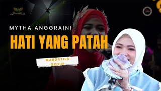 Download lagu HATI YANG PATAH - MYTHA ANGGRAEINI |  Mardatila Group mp3