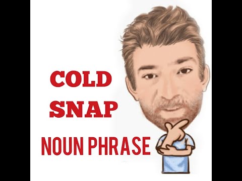 English Tutor Nick P Noun Phrase (256) Cold Snap - Origin