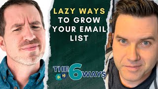 6 Ways To Lazily Grow Your Email List with Cody Burch