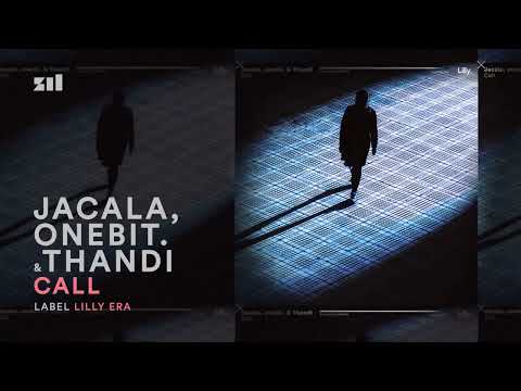 Jacala, onebit. & Thandi - Call