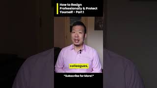 How to Resign Professionally &amp; Protect Yourself (Part 1)