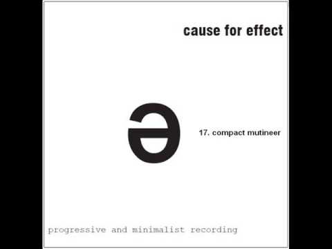 Cause For Effect - Progressive And Minimalist Recording (full album)