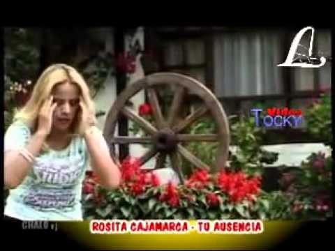 Rosita Cajamarca   Tu Ausencia