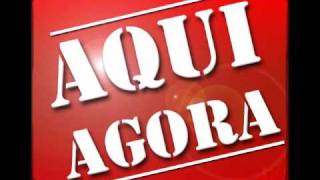 AQUI  &  AGORA (Here and Now)