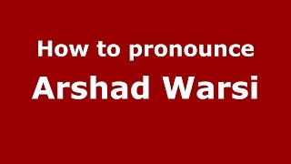 How to pronounce Arshad Warsi