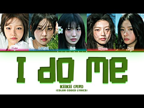 KiiKii (키키) 'I Do Me' Lyrics (Color Coded Lyrics)
