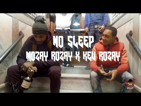 Mozay Rozay x Kev Rozay - No Sleep
