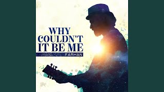 Why Couldn't It Be Me?