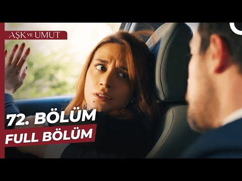 Aşk ve Umut 72. Bölüm
