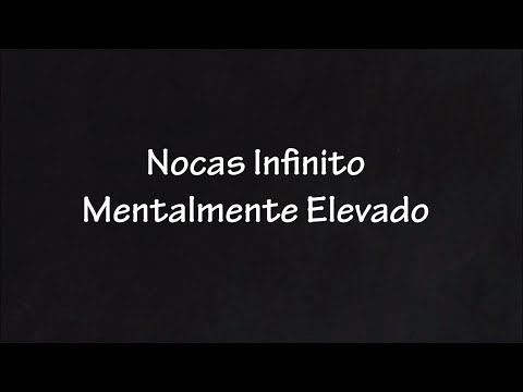 Nocas Infinito - Mentalmente Elevado