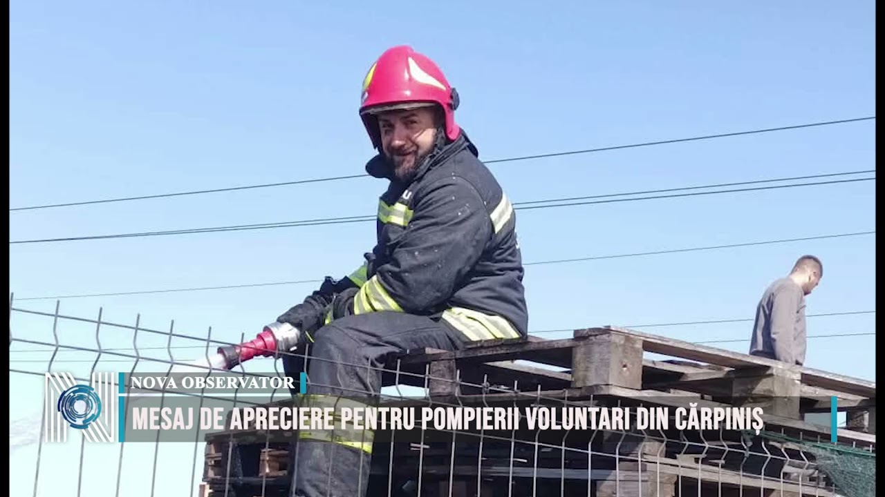 Mesaj de apreciere pentru pompierii voluntari din Cărpiniș