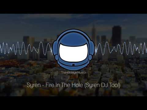 Syren - Fire In The Hole (Syren DJ Tool)