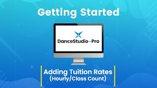 DanceStudio-Pro: Adding Tuition Rates - Hourly or Class Count