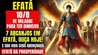Desperte os 7 ARCANJOS com EFATÁ 🙏 Oração PODEROSA para LIBERAR suas BÊNÇÃOS FINANCEIRAS 💸