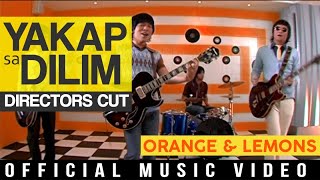 Orange &amp; Lemons - Yakap sa Dilim (Official Music Video)