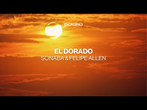 Sonaba & Felipe Allenn - El Dorado (Music Video)