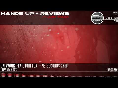 JUST TRAXX #23 // Gainworx Feat. Toni Fox - 45 Seconds 2K18 [IMPP Remix Edit]