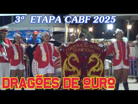 TERCEIRA ETAPA CABF 2025. DRAGÕES DE OURO.