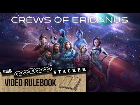 Crew of Eridanus (Dakota Ridge Games) - Video Rulebook - The Cardboard Stacker