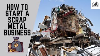 How to Start a Scrap Metal Business | Starting a Scrap Metal Recycling Business & Yard