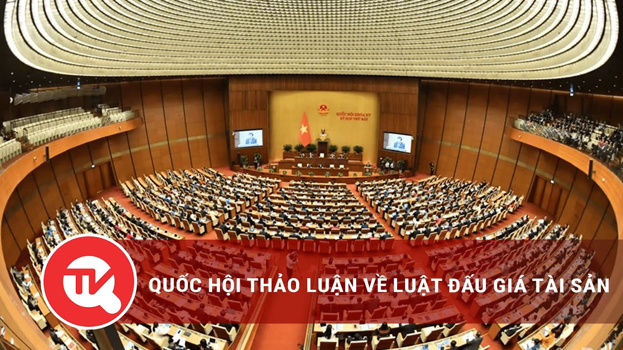 [TRỰC TIẾP] Quốc hội thảo luận về Luật Đấu giá tài sản