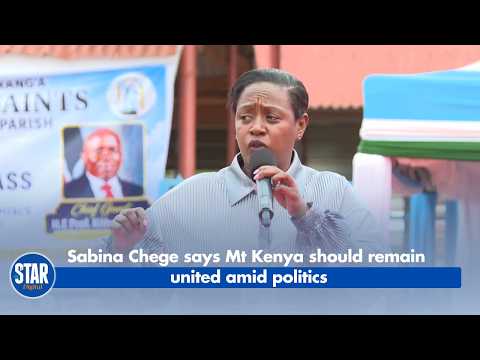 Sabina Chege Says Mt Kenya Should Remain United Amid Politics