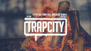 San Holo - I Still See Your Face (Wildfire Remix)