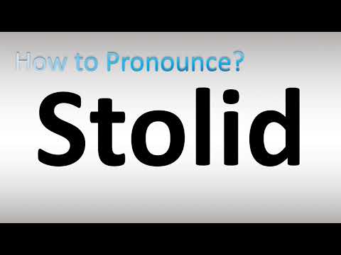 How to Pronounce Stolid
