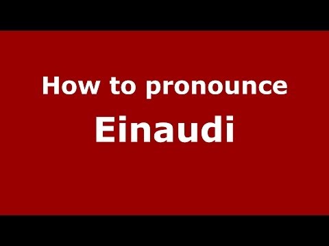 How to pronounce Einaudi (Italian/Italy) - PronounceNames.com