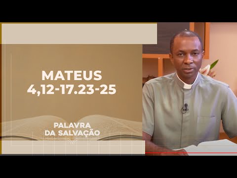 Palavra da Salvação - Evangelho do Dia: Mateus 4,12-17.23-25