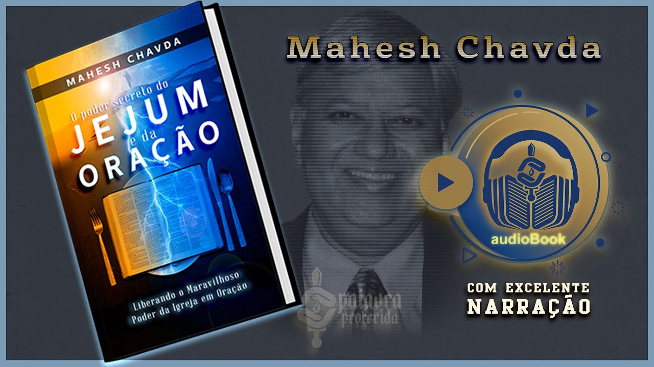 🎧[AUDIOBOOK] O Poder Secreto do Jejum e da Oração - Mahesh Chavda