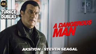 A Dangerous Man | Türkçe dublaj Aksiyon filmi | Steven Seagal | 4k ful