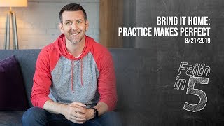 Bring It Home: Practice Makes Perfect