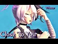 [MMD] Close To You + DL [V Flower] 