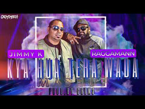 JIMMY K FT RAGGAMANN - KYA HUA TERA WADA (PROD.BY CRIMS)