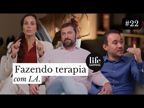 #22 Life Happens: Fazer Terapia com Inteligencia Artificial