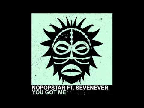 Nopopstar Ft. Sevenever - You Got Me [Vudu Records]