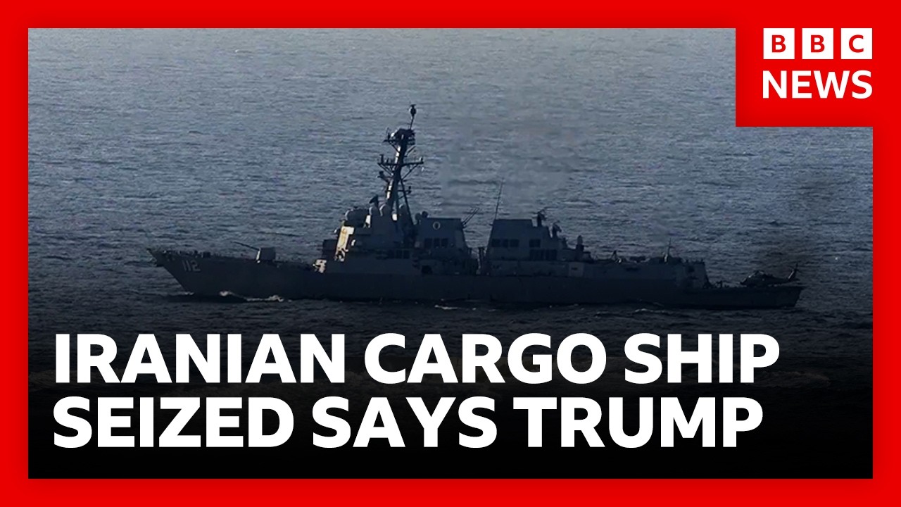 Trump:  US has seized Iranian cargo ship on eve of peace talks | BBC News