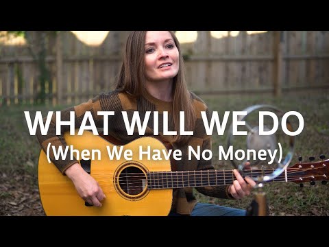 What Will We Do When We Have No Money - Lindsay Straw