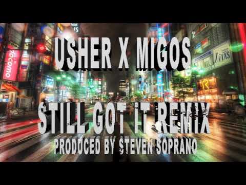 Usher ft. Migos - Still Got It REMIX 2023 (Produced by Steven Soprano)