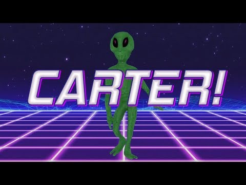 HAPPY BIRTHDAY CARTER! - ALIEN REMIX