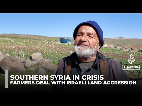 Syrian farmers resist Israeli land seizures as buffer zone looms