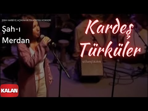 Kardeş Türküler - Şah-ı Merdan [ Live Concert © 2004 Kalan Müzik ]