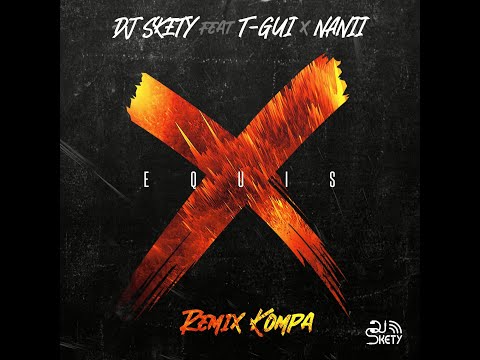DJ Skety - X EQUIS Remix feat T-Gui x Nanii (Nicky Jam x J. Balvin REMIX KOMPA NEWS 2021)