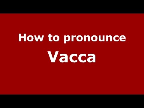 How to pronounce Vacca (Colombian Spanish/Colombia)  - PronounceNames.com